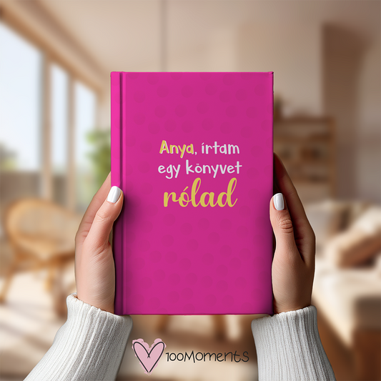 Anya, írtam egy könyvet rólad