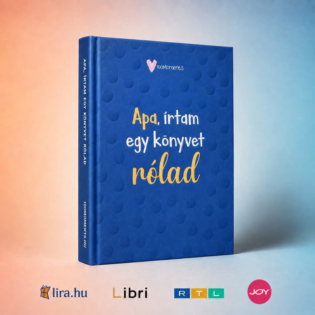 Apa, írtam egy könyvet rólad
